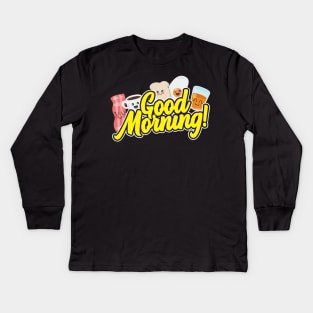 Good Morning Breakfast Kids Long Sleeve T-Shirt